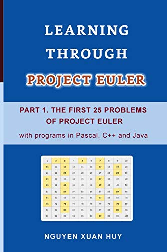 Beispielbild fr LEARNING THROUGH PROJECT EULER PART 1. THE FIRST 25 PROBLEMS OF PROJECT EULER with programs in Pascal, C++ and Java (LEARNING THROUGH PROJECT EULER SERIES) zum Verkauf von WorldofBooks