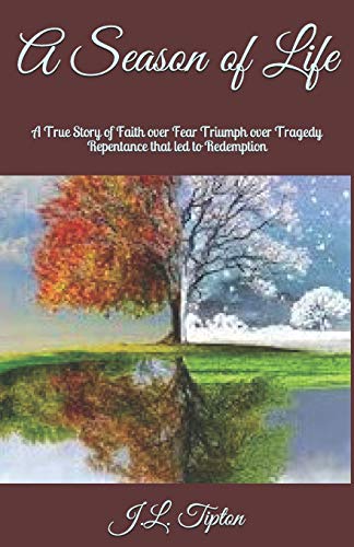 Beispielbild fr A Season of Life: A True Story of Faith over Fear Triumph over Tragedy Repentance that led to Redemption zum Verkauf von ThriftBooks-Atlanta