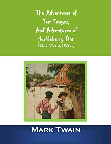 9781091925144: The Adventures of Tom Sawyer, And Adventures of Huckleberry Finn (Classic Illustrated Edition)