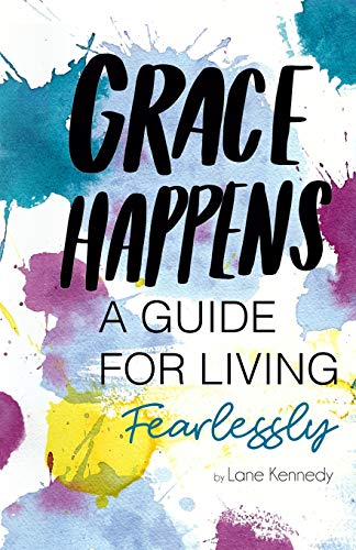 Stock image for Grace Happens: A Guide To Living Fearlessly for sale by Goodwill