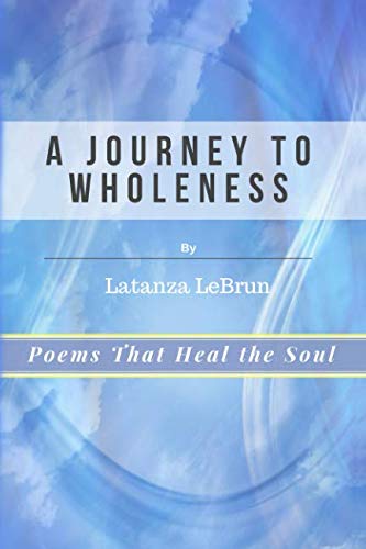 9781091942486: A Journey to Wholeness: Poems that Heal the Soul