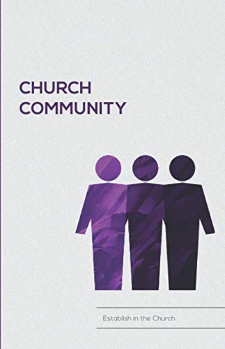 Stock image for Church Community: Establish in the Church for sale by ThriftBooks-Dallas