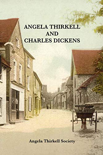 Imagen de archivo de ANGELA THIRKELL AND CHARLES DICKENS: An Overview of Angela Thirkell's Use of Quotations from and References to Charles Dickens in her Barsetshire Novels a la venta por Revaluation Books