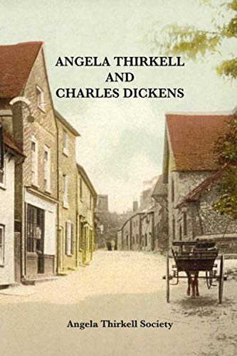 Stock image for ANGELA THIRKELL AND CHARLES DICKENS: An Overview of Angela Thirkell s Use of Quotations from and References to Charles Dickens in her Barsetshire Novels for sale by Revaluation Books