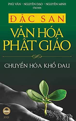 Stock image for ??c san V?n ha Ph?t gio - 2021 (B?n in mu, ba c?ng): Chuy?n Ha Kh? ?au (Vietnamese Edition) for sale by Lucky's Textbooks