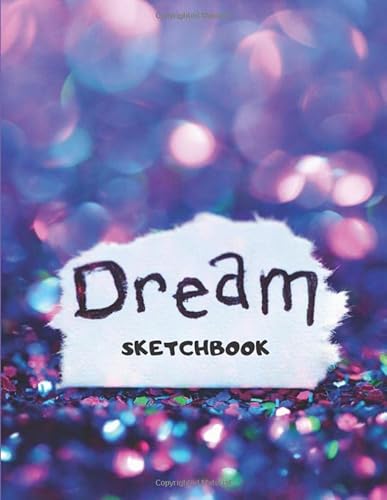 Stock image for Dream Sketchbook: For Kids, Students and Adults, Journal & Notebook, Sketch Book To Drawing and Creative Doodling 100 Blank Pages (8,5" x 11") for sale by Revaluation Books