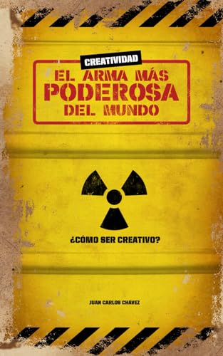 Stock image for Creatividad: el arma m?s poderosa del mundo: ?C?mo ser creativo? (Spanish Edition) for sale by SecondSale