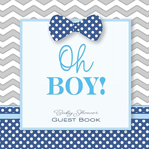 Stock image for Oh Boy! Baby Shower Guest Book: Baby Shower GuestBook with Wishes & Advice for Parents + BONUS Gift Tracker Log + Keepsake Pages | Little Man Bow Tie Gray Blue Navy for sale by SecondSale