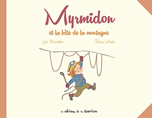 Imagen de archivo de Myrmidon t.6 : Myrmidon et la bte de la montagne a la venta por Chapitre.com : livres et presse ancienne