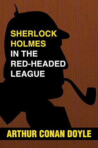 Stock image for Sherlock Holmes and the Red-Headed League : Super Large Print Edition of the Mystery Classic Specially Designed for Low Vision Readers with a Giant Easy to Read Font for sale by Better World Books: West