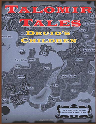 Imagen de archivo de Talomir Tales - The Druid's Children: A scenario book for the Talomir Tales RPG or any game system a la venta por Revaluation Books