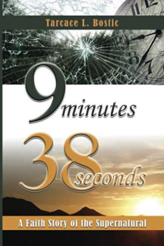 Beispielbild fr 9 Minutes and 38 Seconds: A Faith Story of the Supernatural zum Verkauf von Revaluation Books