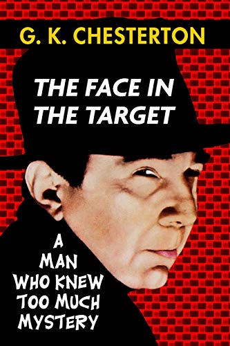Imagen de archivo de The Face in the Target by G. K. Chesterton: Super Large Print Edition of the Classic Political Mystery Specially Designed for Low Vision Readers with . Easy to Read Font (The Man Who Knew Too Much) a la venta por AwesomeBooks
