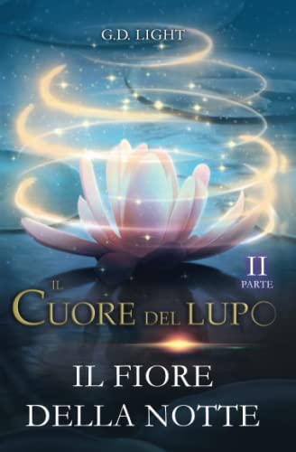 9781092154321: Il cuore del lupo - parte 2: Il fiore della notte