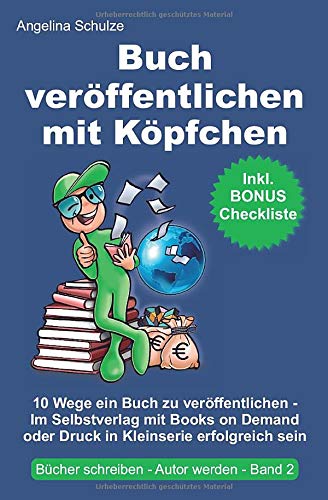 Beispielbild fr Buch verffentlichen mit Kpfchen: 10 Wege ein Buch zu verffentlichen ? Im Selbstverlag mit Books on Demand oder Druck in Kleinserie erfolgreich sein (Bcher schreiben, Autor werden Band, Band 2) zum Verkauf von medimops