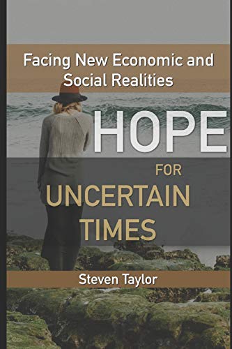 Beispielbild fr Hope for Uncertain Times: Facing New Economic and Social Realities zum Verkauf von ThriftBooks-Atlanta