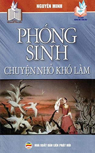 Stock image for Ph ng sinh - Chuy n nh  kh lm: Bản in n m 2019 for sale by Ria Christie Collections