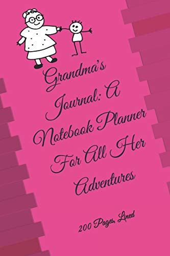 Beispielbild fr Grandma's Journal: A Notebook Planner For All Her Adventures: Because Grandmother's Have Great Stories - Past, Present And Future zum Verkauf von Revaluation Books
