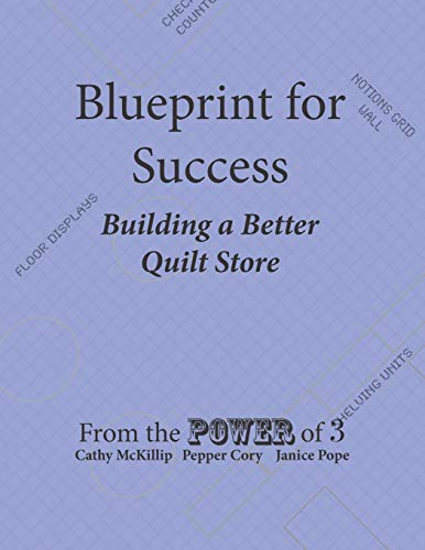 Stock image for Blueprint for Success, Building a Better Quilt Store for sale by Lucky's Textbooks