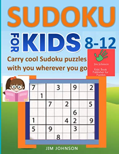 Stock image for SUDOKU FOR KIDS 8-12 - Carry cool Sudoku puzzles with you wherever you go: 4 (SUDOKU BOOKS FOR KIDS AND ADULTS) for sale by Greener Books