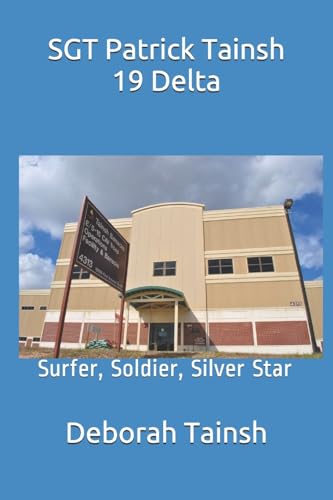Beispielbild fr SGT Patrick Tainsh 19 Delta: Surfer, Soldier, Silver Star zum Verkauf von ThriftBooks-Dallas