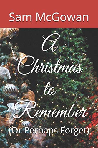 Beispielbild fr A Christmas to Remember: (Or Perhaps Forget) zum Verkauf von Revaluation Books
