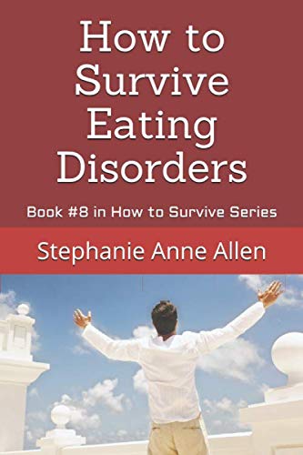 Stock image for How to Survive Eating Disorders: Book #8 in How to Survive Series for sale by WorldofBooks