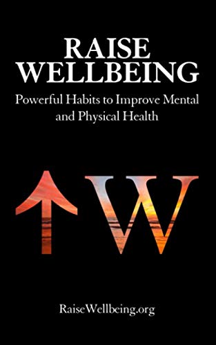 Imagen de archivo de Raise Wellbeing: Powerful Habits to Improve Mental and Physical Health a la venta por Revaluation Books
