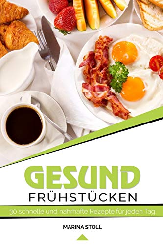 Stock image for GESUND FRUeHSTUeCKEN: 30 schnelle und nahrhafte Rezepte fuer jeden Tag for sale by Revaluation Books