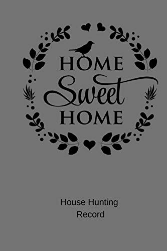 Stock image for House Hunting Record: The Ultimate House Hunting Journal & Planner for all your house hunting and moving needs. Prompts for viewings, buying process, . services. Home sweet home grey design for sale by Revaluation Books