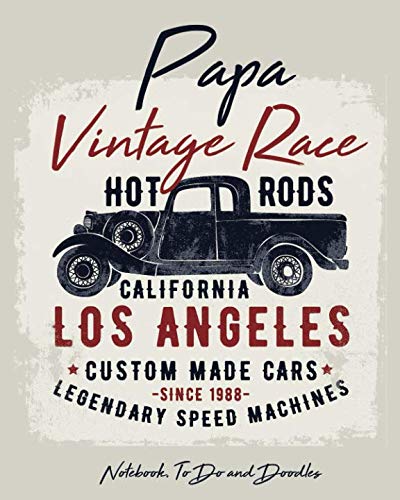 Stock image for Papa - Vintage Race - Hot Rods - California - Los Angeles - Custom Made Cars - Notebook, To Do & Doodles.: A Wonderful Personalised Notebook For Papa - Featuring Notes, To Do & Doodles for sale by Revaluation Books