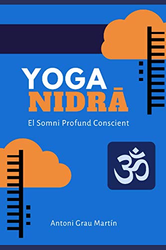 Stock image for Yoga Nidr: El Somni Profund Conscient. Edici Revisada i Ampliada. Abril 2019 (Yoga Integral) (Catalan Edition) for sale by Lucky's Textbooks