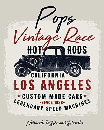 Stock image for Pops - Vintage Race - Hot Rods - California - Los Angeles - Custom Made Cars - Notebook, To Do & Doodles.: A Wonderful Personalised Notebook For Pops - Featuring Notes, To Do & Doodles for sale by Revaluation Books