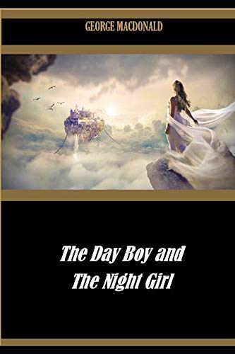 Stock image for The Day Boy and the Night Girl, George MacDonald for sale by Revaluation Books