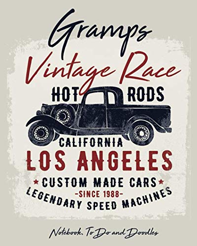 9781092379670: Gramps - Vintage Race - Hot Rods - California - Los Angeles - Custom Made Cars - Notebook, To Do & Doodles.: A Wonderful Personalised Notebook For Gramps - Featuring Notes, To Do & Doodles