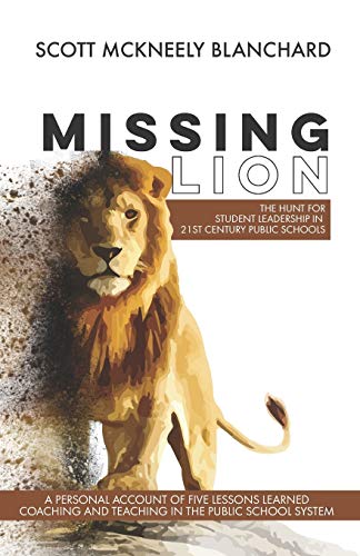 Imagen de archivo de Missing Lion: The Hunt for Student Leadership in 21st Century Public Schools a la venta por Lucky's Textbooks