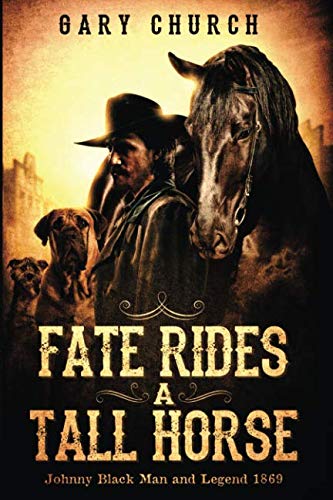 Stock image for Fate Rides A Tall Horse (Johnny Black Western Adventure Series) for sale by BooksRun