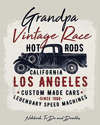 Stock image for Grandpa - Vintage Race - Hot Rods - California - Los Angeles - Custom Made Cars - Notebook, To Do & Doodles.: A Wonderful Personalised Notebook For Grandpa - Featuring Notes, To Do & Doodles for sale by Revaluation Books