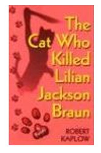 Beispielbild fr THE CAT WHO KILLED LILIAN JACKSON BRAUN : A Parody zum Verkauf von Grandmahawk's Eyrie