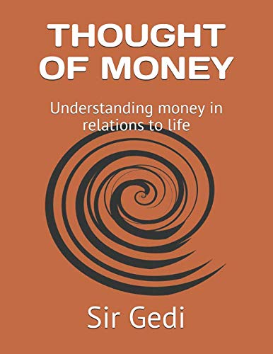 Stock image for THOUGHT OF MONEY: Understanding money in relations to life for sale by Revaluation Books