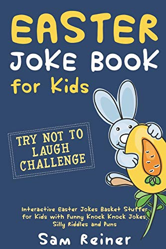 Imagen de archivo de Easter Joke Book for Kids: Try Not to Laugh Challenge Interactive Easter Jokes Basket Stuffer for Kids with Funny Knock Knock Jokes, Silly Riddle a la venta por ThriftBooks-Atlanta