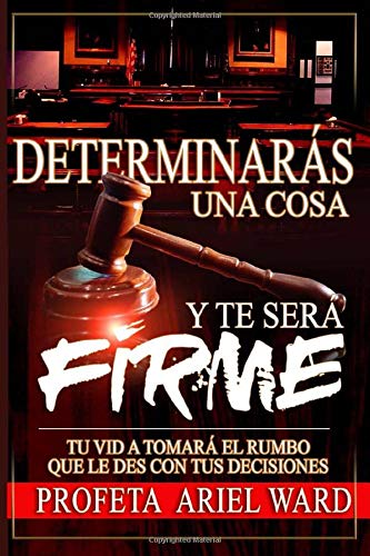 Stock image for Determinaras Una Cosa y te Ser Firme for sale by Revaluation Books