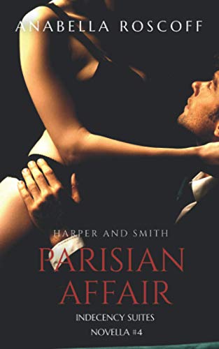 Stock image for Parisian Affair Harper and Smith: Indecency Suites Novella #4 for sale by Revaluation Books