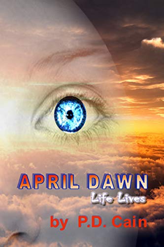 Stock image for April Dawn: Life Lives for sale by THE SAINT BOOKSTORE