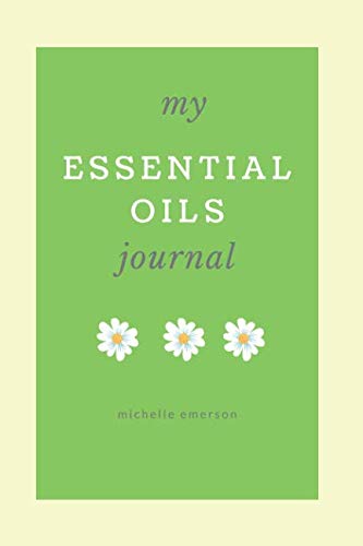 Imagen de archivo de My Essential Oils Journal: An Extra Special Journal for all My Essential Oil Recipes and Blends a la venta por Revaluation Books