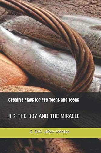 Imagen de archivo de Creative Plays for Pre-Teens and Teens: # 2 THE BOY AND THE MIRACLE a la venta por Revaluation Books