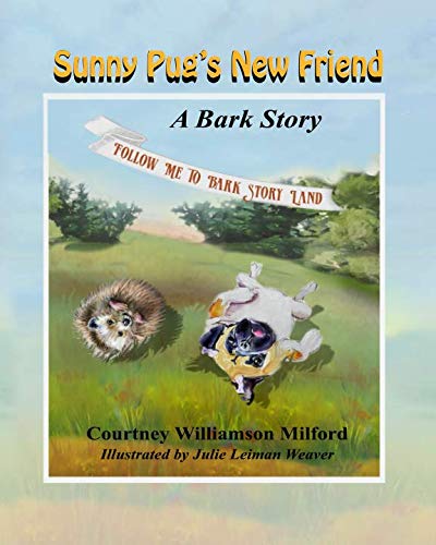 Stock image for Sunny Pug's New Friend: A Bark Story (Tales of Bark Story Land) for sale by Revaluation Books