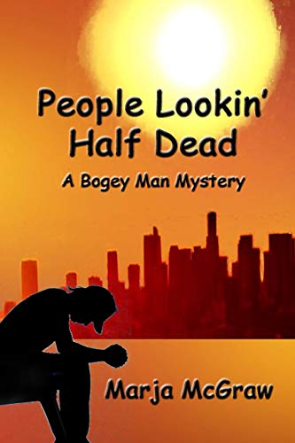 Stock image for People Lookin' Half Dead: A Bogey Man Mystery for sale by THE SAINT BOOKSTORE