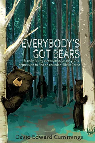 Beispielbild fr Everybody's Got Bears: Bravely Facing Down Stress, Anxiety, and Depression to Find an Abundant Life in Christ zum Verkauf von SecondSale