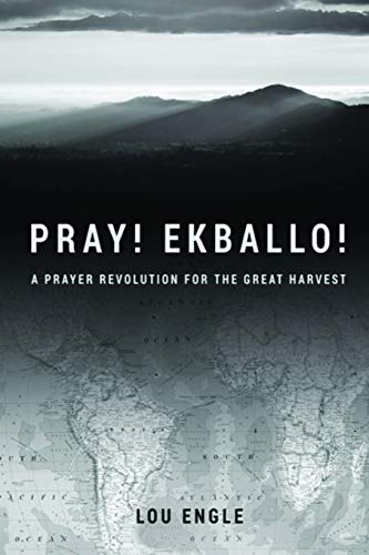 Imagen de archivo de Pray! Ekballo!: A Prayer Revolution For The Great Harvest a la venta por Save With Sam
